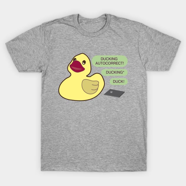 Ducking autocorrect T-Shirt by lazynugu